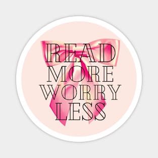 Read More Worry Less - Book Coquette - Read More Worry Less Tee - Read More Worry Less Shirt Books Magnet